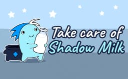 Take Care Of Shadow Milk