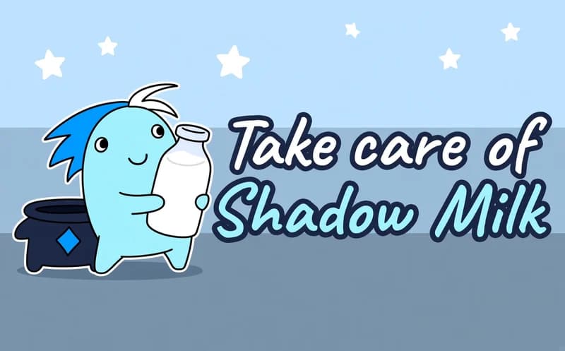 Take Care Of Shadow Milk
