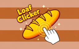 Loaf Clicker