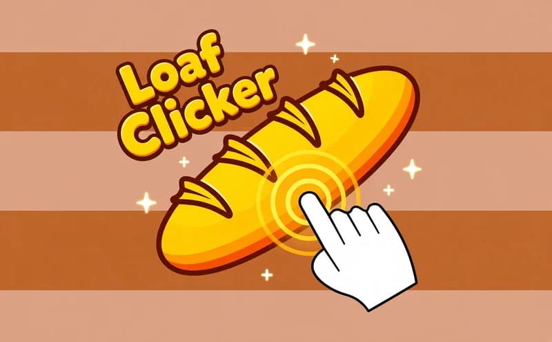 Loaf Clicker