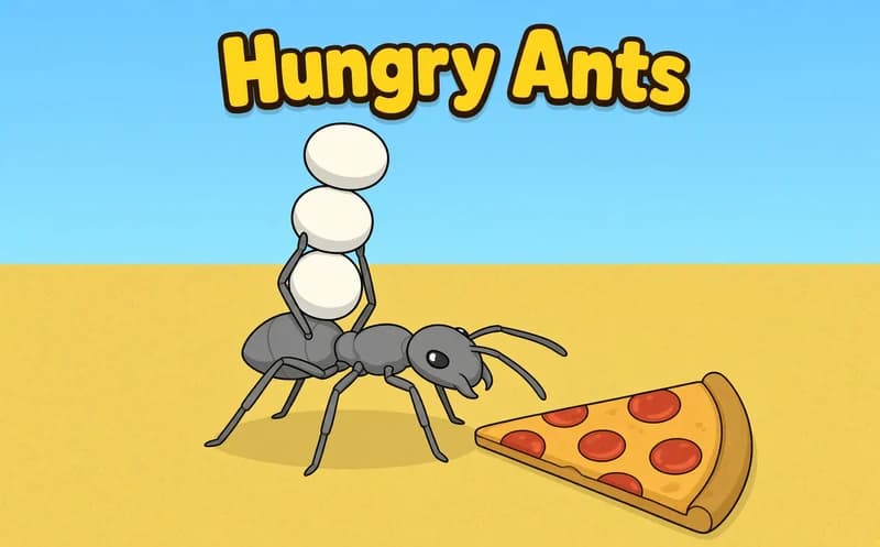 Hungry Ants